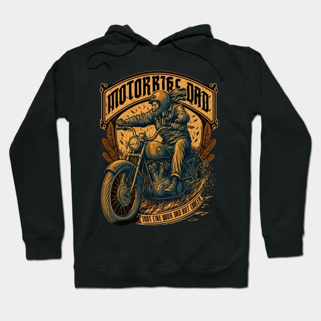 Motorcycle Dad - just like your dad but cooler, Rider Biker dad design Hoodie by Snoe